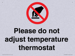 Please do not adjust temperature thermostat